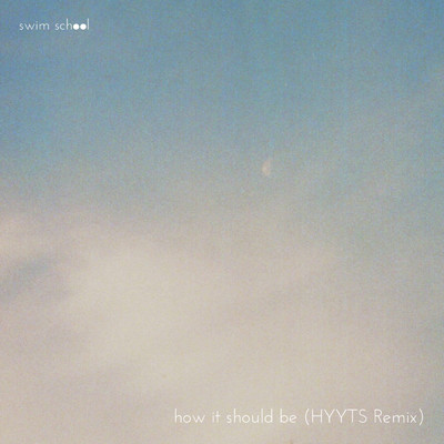 how it should be (HYYTS Remix)/swim school
