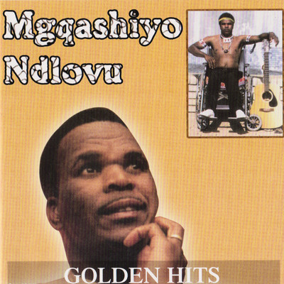 アルバム/Golden Hits/Mgqashiyo Ndlovu
