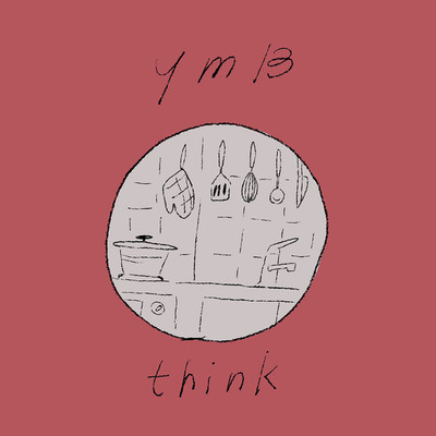 シングル/think/YMB