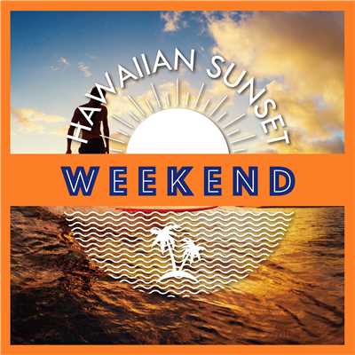 アルバム/Hawaiian sunset 〜weekend〜/be happy sounds