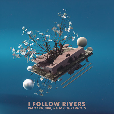 I Follow Rivers feat.SUD/Helion／Mike Emilio／Vigiland