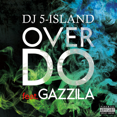 OVER DO (feat. GAZZILA)/DJ 5-ISLAND