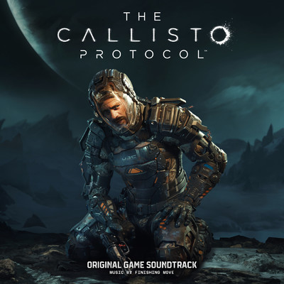 The Callisto Protocol (Original Game Soundtrack)/Finishing Move Inc.