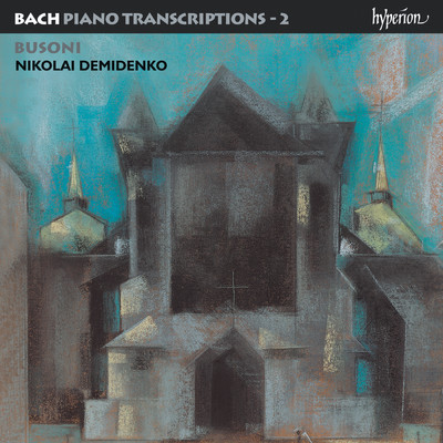 アルバム/Bach: Piano Transcriptions, Vol. 2 - Busoni II/Nikolai Demidenko
