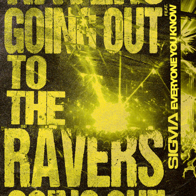 シングル/Going Out To The Ravers (Explicit) (featuring Everyone You Know)/シグマ