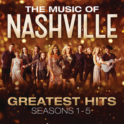 アルバム/The Music Of Nashville: Greatest Hits Seasons 1-5/Nashville Cast