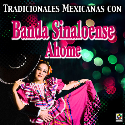 Tradicionales Mexicanas Con Banda/Banda Sinaloense Ahome