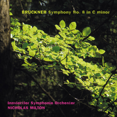 Bruckner: Symphony No. 8 in C Minor, WAB 108 (Version 1890)/Nicholas Milton／Innviertler Symphonie Orchestra