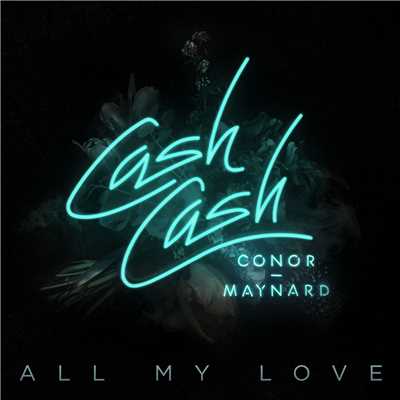 シングル/All My Love (feat. Conor Maynard)/CASH CASH