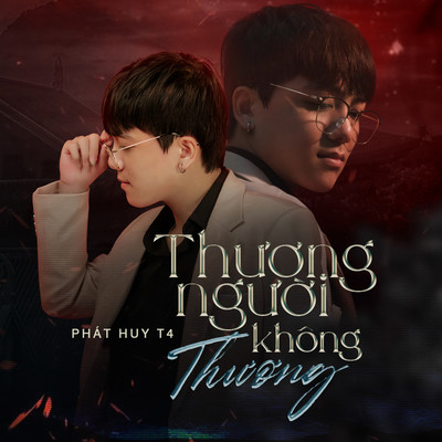 アルバム/Thuong Nguoi Khong Thuong/Phat Huy T4