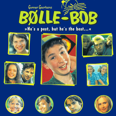 He's a pest, but he's the best…/Bolle-Bob