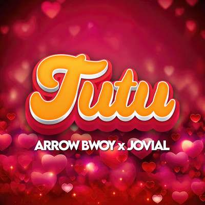 シングル/Tutu/Arrow Bwoy & Jovial