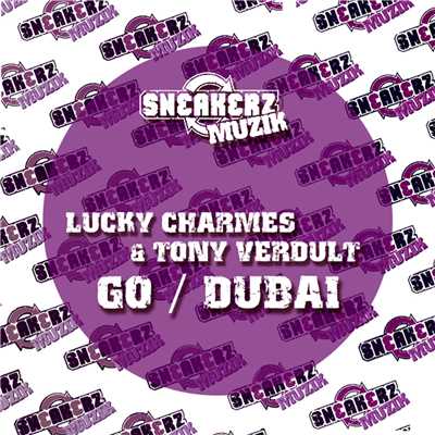 Go ／ Dubai (Remixes)/Lucky Charmes & Tony Verdult