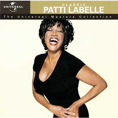 Classic Patti Labelle - The Universal Masters Collection/パティ・ラベル
