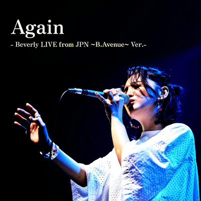 シングル/Again - Beverly LIVE from JPN 〜B.Avenue〜 Ver. -/Beverly