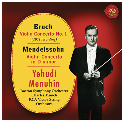 アルバム/Bruch: Violin Concerto No. 1, Op. 26 - Mendelssohn: Violin Concerto in D Minor, MWV 03/Yehudi Menuhin