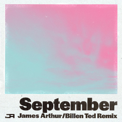 シングル/September (Billen Ted Remix)/James Arthur