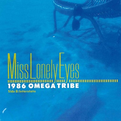 Miss Lonely Eyes/1986 OMEGA TRIBE