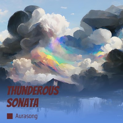 シングル/Thunderous Sonata/Aurasong