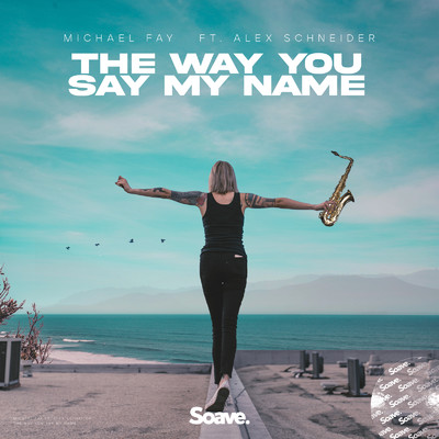 シングル/The Way You Say My Name (feat. Alex Schneider)/Michael FAY