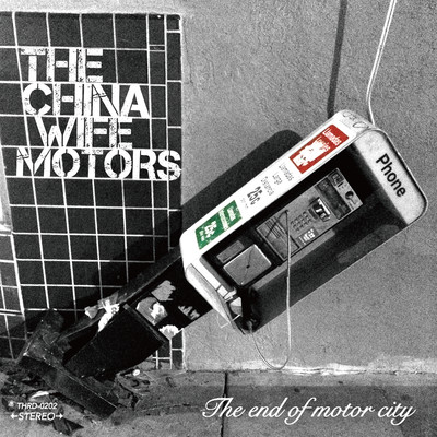 アルバム/The end of motor city/THE CHINA WIFE MOTORS