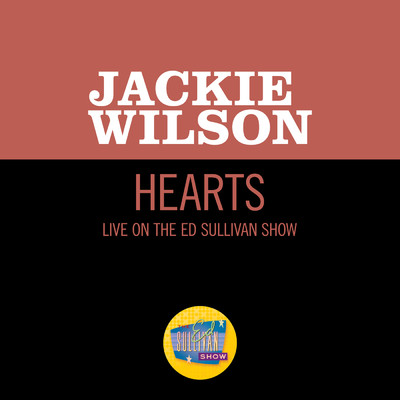 シングル/Hearts (Live On The Ed Sullivan Show, April 1, 1962)/Jackie Wilson