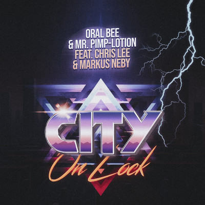 シングル/City On Lock (featuring Markus Neby, Chris Lie)/ORAL BEE／Mr. Pimp-Lotion