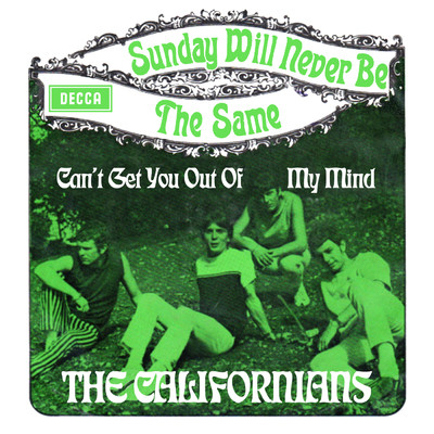Sunday Will Never Be The Same ／ Can't Get You Out Of My Mind/The Californians