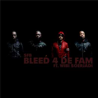 Bleed 4 De Fam (Explicit) (featuring Wibi Soerjadi／Instrumental)/SFB