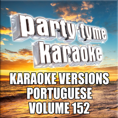 アルバム/Party Tyme 152 (Karaoke Versions Portuguese)/Party Tyme Karaoke