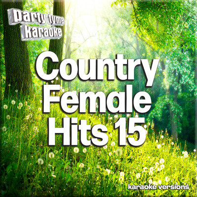 アルバム/Country Female Hits 15 (Karaoke Versions)/Party Tyme Karaoke