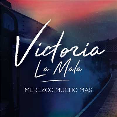 シングル/Merezco Mucho Mas/Victoria La Mala