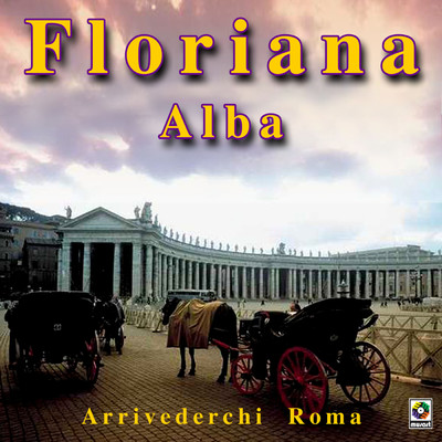 Arrivederchi Roma/Floriana Alba
