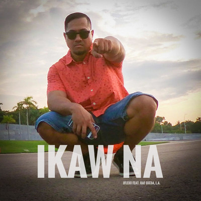 シングル/Ikaw Na (feat. L.A. & Raf Ojeda)/JFLEXX