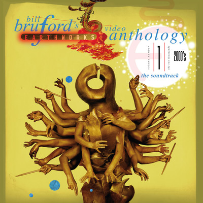 アルバム/Video Anthology, Vol. 1: The 2000s (Live) [Audio Version]/Bill Bruford's Earthworks