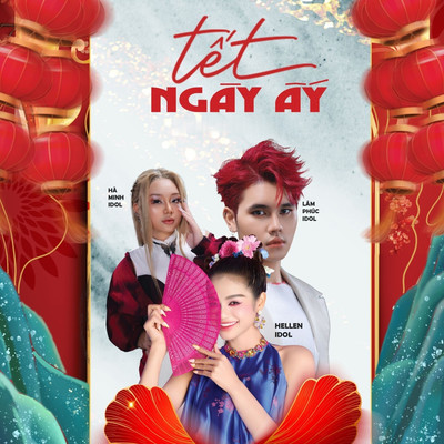 Ha Minh Idol, Lam Phuc Idol & Hellen Idol