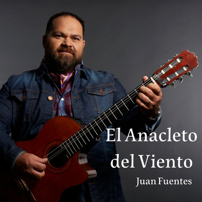 El Anacleto del Viento/Juan Fuentes