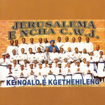 アルバム/Ke Nqalo E/Jerusalema E Ncha C.W.J