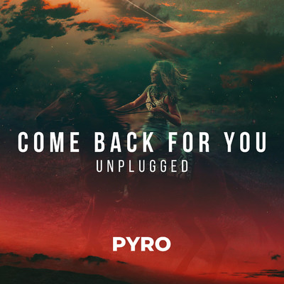 シングル/Come Back For You/PYRO