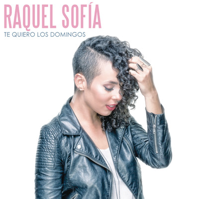 アルバム/Te Quiero los Domingos/Raquel Sofia