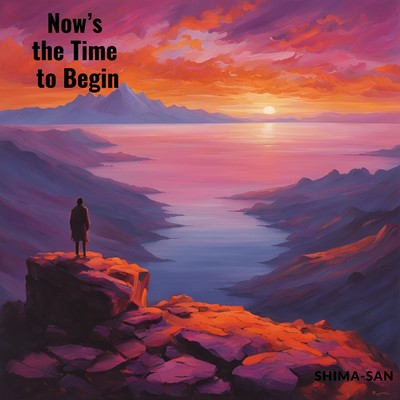 シングル/Now's the Time to Begin/Shima-san