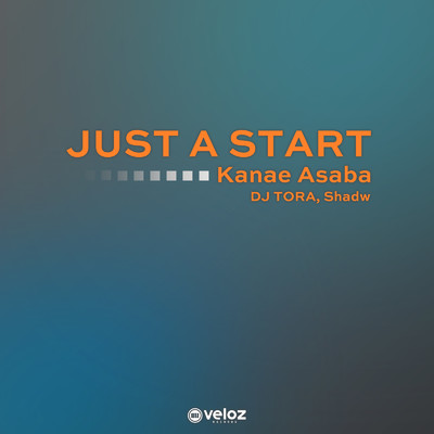 シングル/JUST A START (Cover)/Kanae Asaba, DJ TORA & Shadw