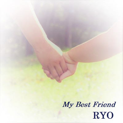 My Best Friend/RYO