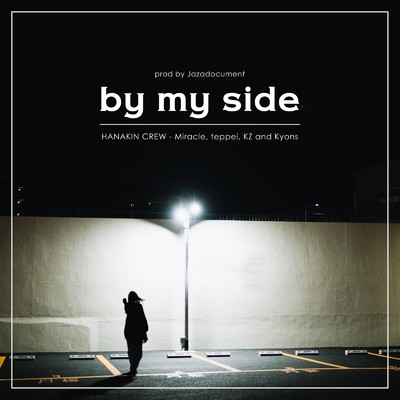 by my side (feat. Miracle, teppei, KZ & Kyons)/華金クルー