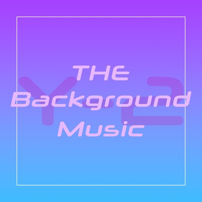 アルバム/THE Background Music/Y-2