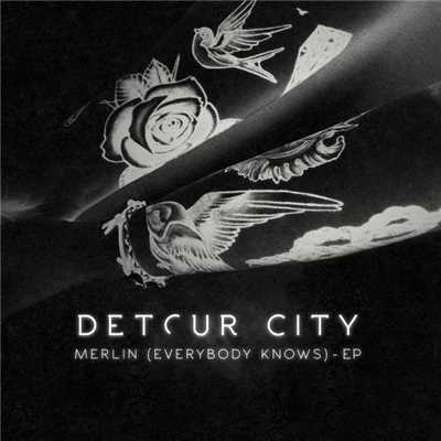Merlin (Everybody Knows) (EP)/Detour City
