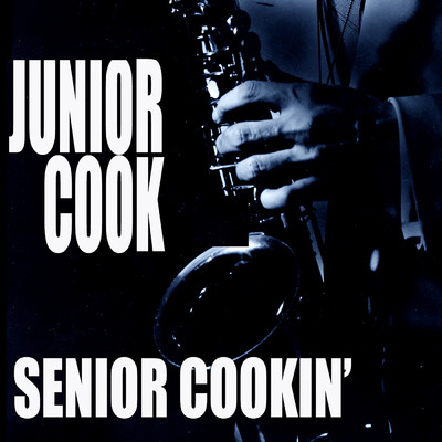 Senior Cookin'/ジュニア・クック