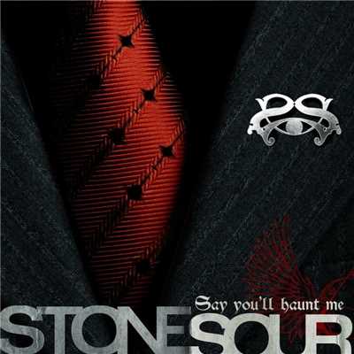 シングル/Say You'll Haunt Me/Stone Sour