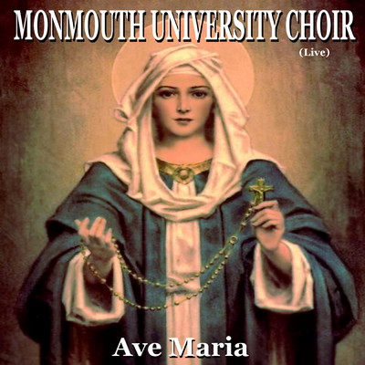 Ave Maria (Live)/Monmouth University Choir
