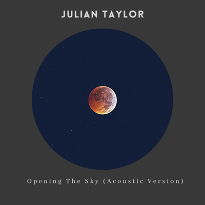 シングル/Opening the Sky (Acoustic Version)/Julian Taylor